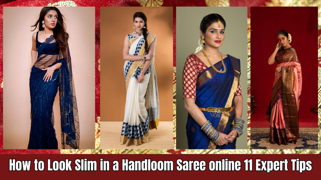 How to Look Slim in a Handloom Sarees online 11 Expert Tips